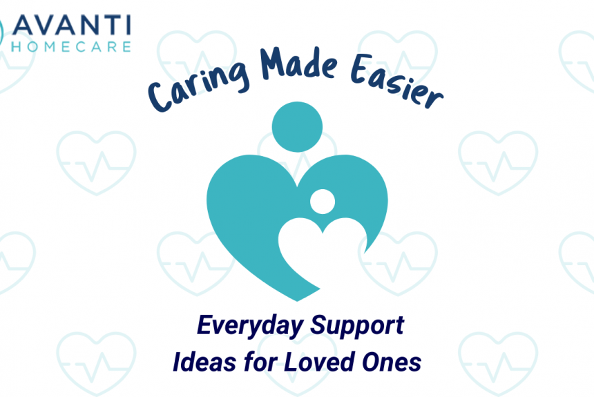 3 Caring Made Easier: Everyday Support Ideas for Loved Ones