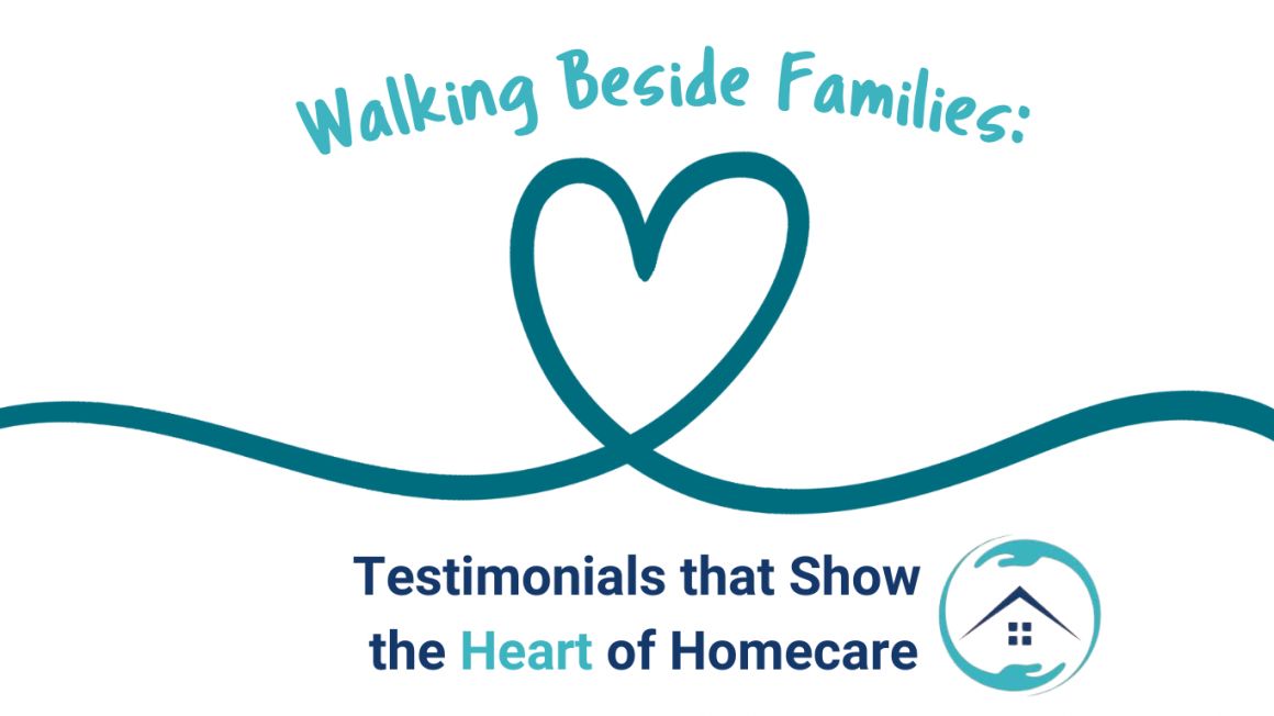 Walking Beside Families (1) Walking Beside Families: Testimonials that Show the Heart of Homecare