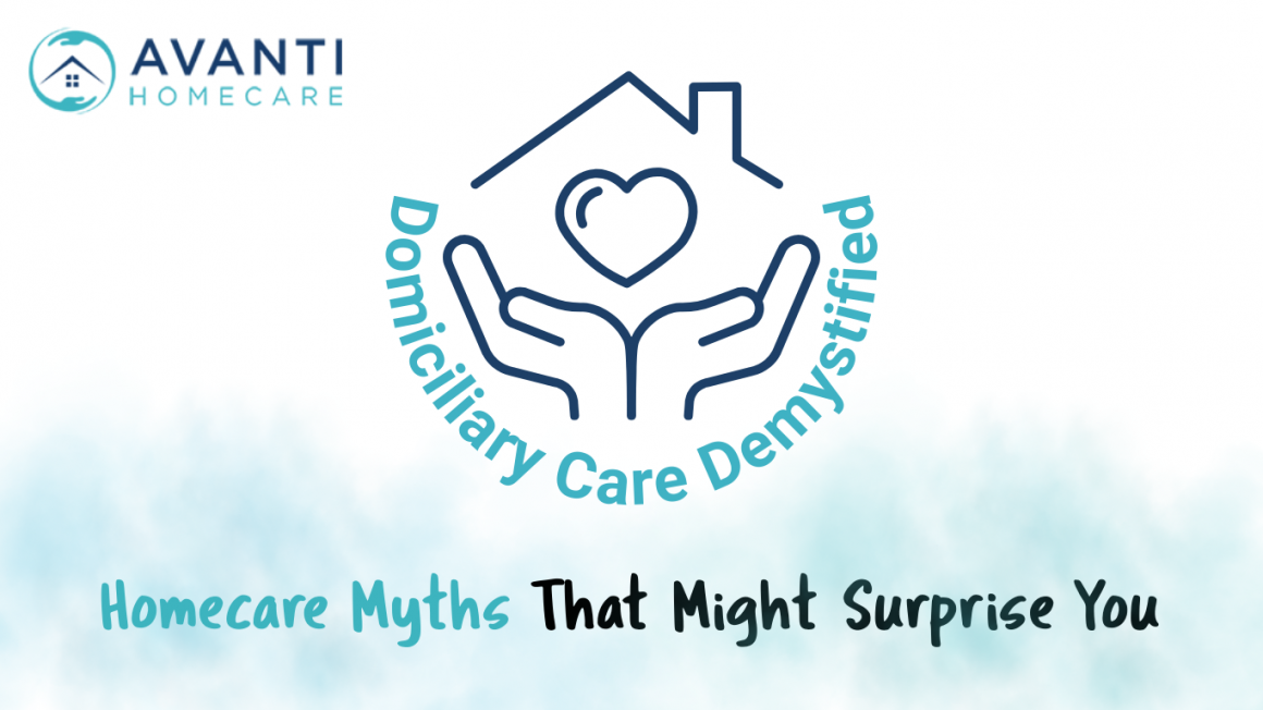 Walking Beside Families (3) Homecare Myths That Might Surprise You: Domiciliary Care Demystified