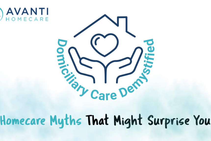Walking Beside Families (3) Homecare Myths That Might Surprise You: Domiciliary Care Demystified