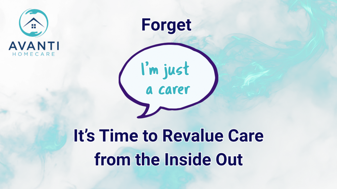 4 Forget “I’m Just a Carer” – It’s Time to Revalue Care from the Inside Out