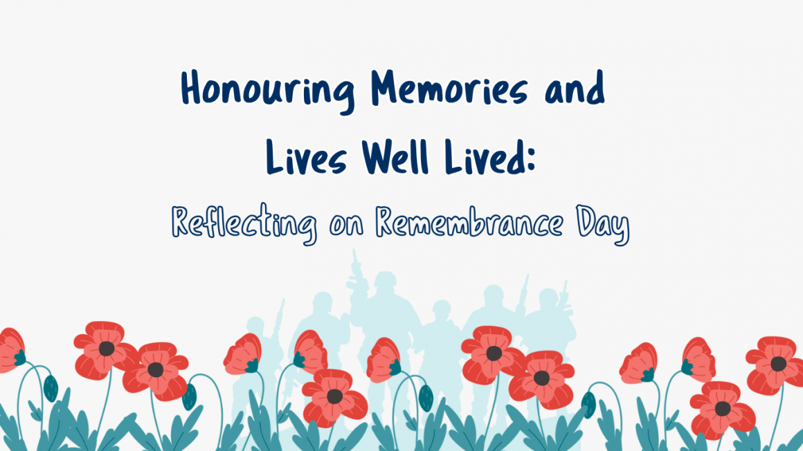 12 Honouring Memories and Lives Well Lived: Reflecting on Remembrance Day